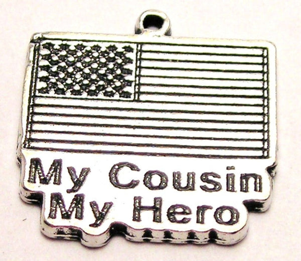 My Cousin My Hero Genuine American Pewter Charm