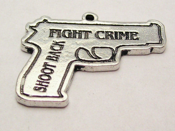 Fight Crime Shoot Back Gun Genuine American Pewter Charm