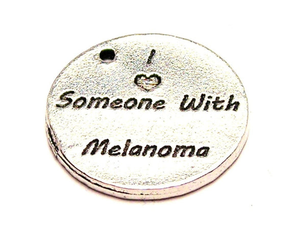 I Love Someone With Melanoma Genuine American Pewter Charm