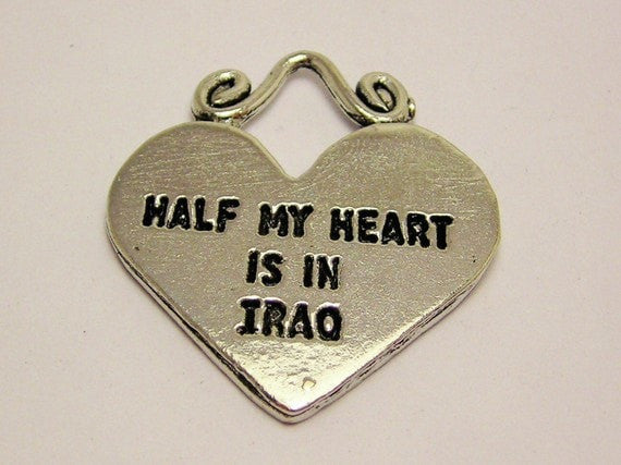 Half My Heart Is In Iraq Genuine American Pewter Charm