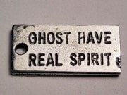 Ghosts Have Real Spirit Genuine American Pewter Charm