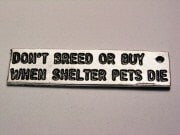 Don't Breed Or Buy When Shelter Pets Die Tab Genuine American Pewter Charm