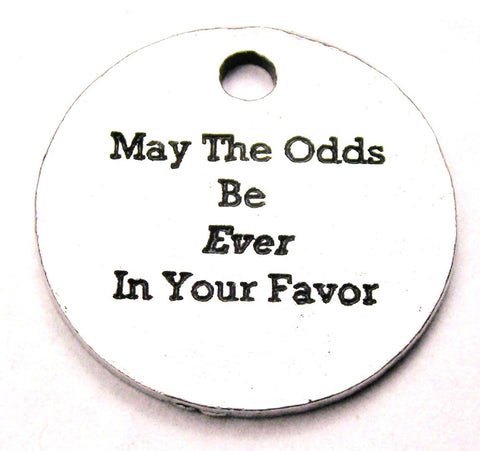 May The Odds Be Ever In Your Favor Genuine American Pewter Charm