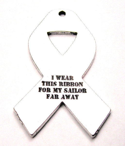 Large Sailor I Wear This Ribbon For My Sailor Far Away Genuine American Pewter Charm