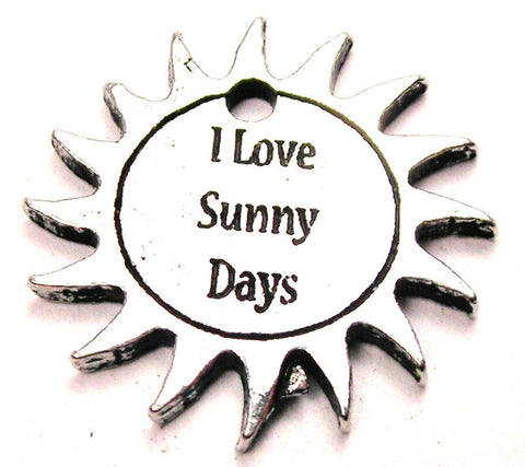 I Love Sunny Days Genuine American Pewter Charm