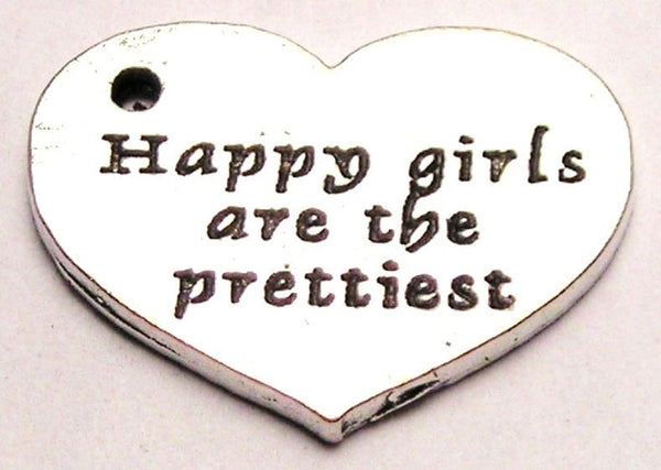 Happy Girls Are The Prettiest Genuine American Pewter Charm