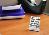 Don't Look Back You're Not Going That Way Determined Desk Decor