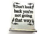 Don't Look Back You're Not Going That Way Determined Desk Decor