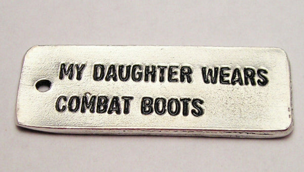 My Daughter Wears Combat Boots Genuine American Pewter Charm