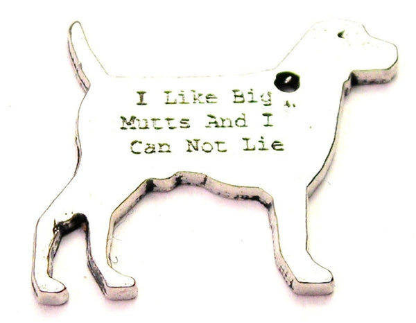 I Like Big Mutts And I Cannot Lie Animal Awareness Genuine American Pewter Charm