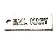 Hail Mary Genuine American Pewter Charm