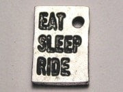 Eat Sleep Ride Genuine American Pewter Charm
