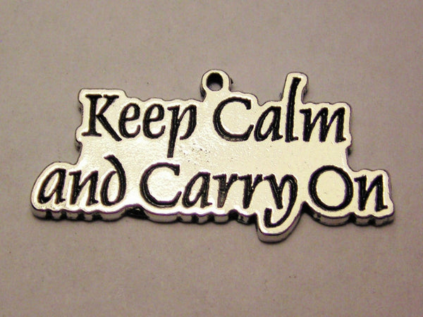 Keep Calm And Carry On Genuine American Pewter Charm