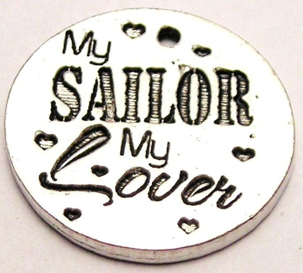 My Sailor My Lover Genuine American Pewter Charm