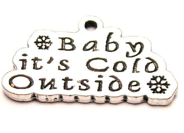 Baby It's Cold Outside Genuine American Pewter Charm