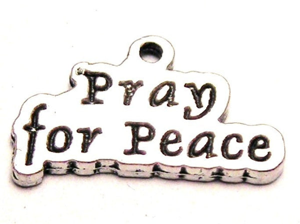 Pray For Peace Genuine American Pewter Charm