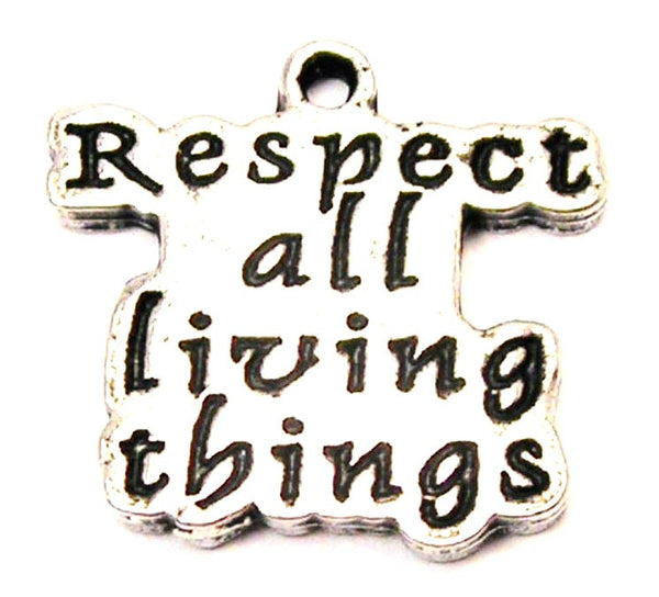 Respect All Living Things Genuine American Pewter Charm