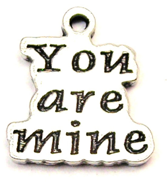 You Are Mine Genuine American Pewter Charm