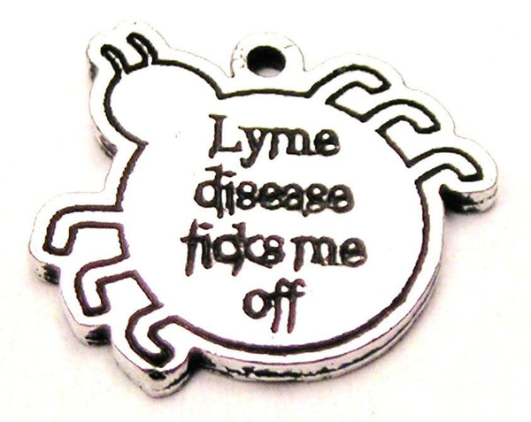 Lyme Disease Ticks Me Off Bug Genuine American Pewter Charm