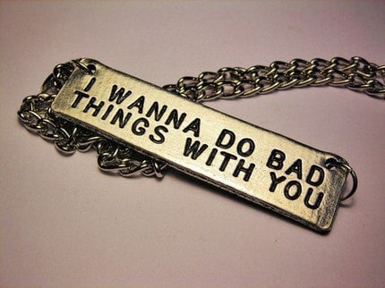 I Wanna Do Bad Things With You Statement Platform Necklace
