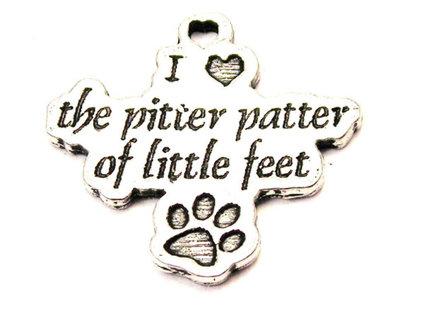 I Love The Pitter Patter Of Little Feet With Paw Prints Genuine American Pewter Charm