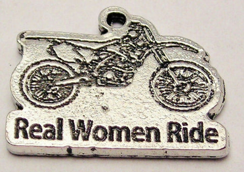 Real Women Ride Dirt Bike Genuine American Pewter Charm