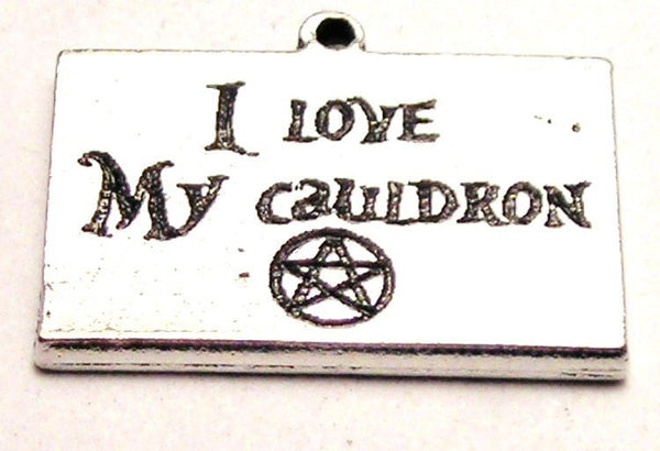 I Love My Cauldron With Pentacle Genuine American Pewter Charm