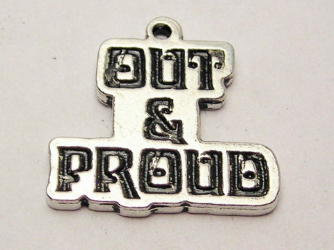 Out And Proud Genuine American Pewter Charm