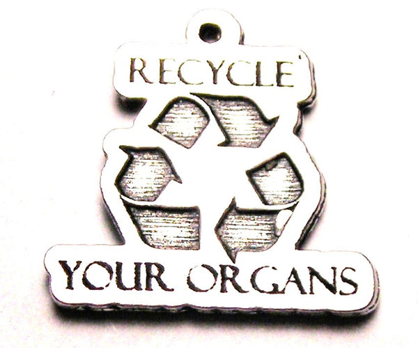 Recycle Your Organs Genuine American Pewter Charm