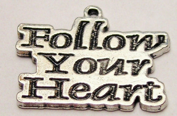Follow Your Heart Genuine American Pewter Charm