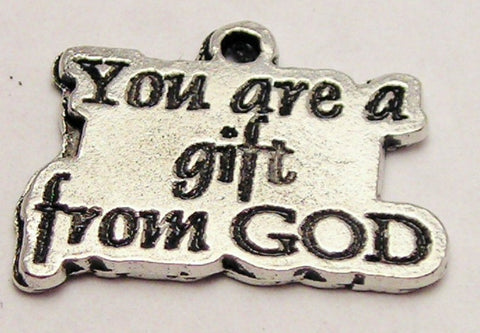 You Are A Gift From God Genuine American Pewter Charm