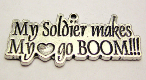 My Soldier Makes My Heart Go Boom Genuine American Pewter Charm