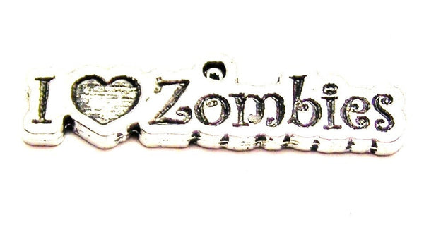 I Love Zombies Genuine American Pewter Charm