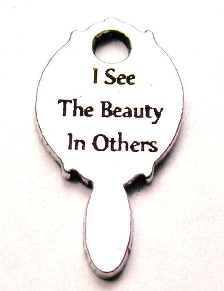 I See The Beauty In Others Genuine American Pewter Charm