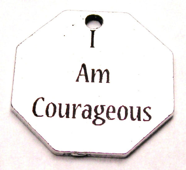I Am Courageous Genuine American Pewter Charm