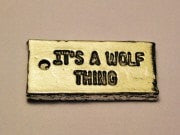 It's A Wolf Thing Genuine American Pewter Charm