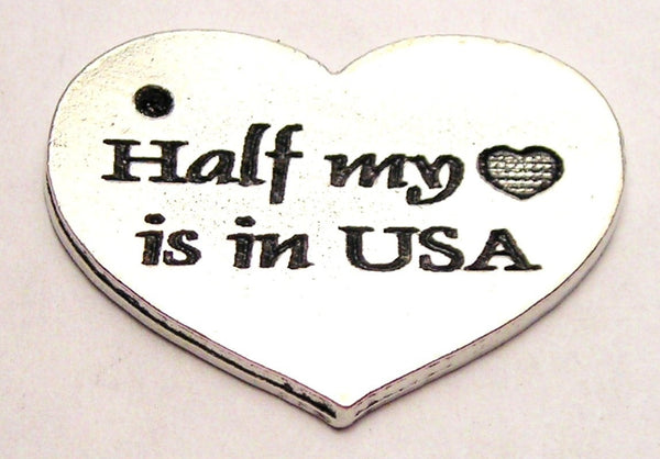 Half My Heart Is In The USA Genuine American Pewter Charm