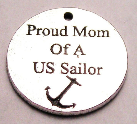 Proud Mom Of A Us Sailor Genuine American Pewter Charm