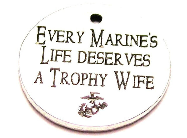 Every Marines Wife Deserves A Trophy Wife Genuine American Pewter Charm