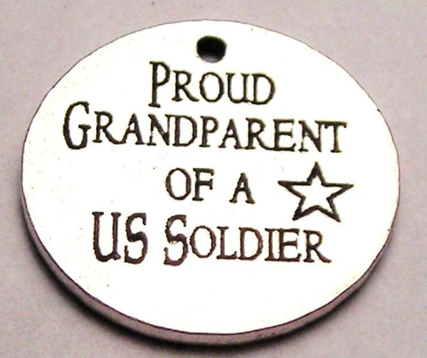 Proud Grandparent Of A Us Soldier Genuine American Pewter Charm