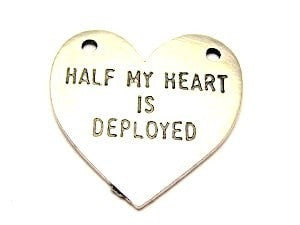Half My Heart Is Deployed 2 Holes Genuine American Pewter Charm
