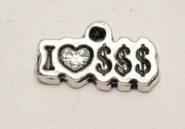 I Love $$$ Money Genuine American Pewter Charm