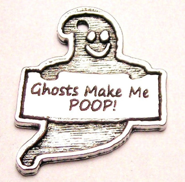 Ghosts Make Me Poop Genuine American Pewter Charm