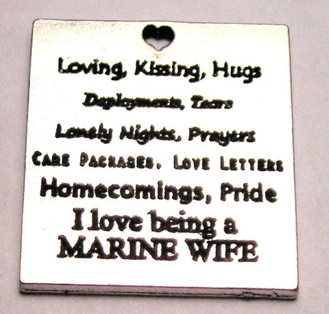 Loving Kissing Hugs Deployments Tears Lonely Nights Prayers Care Packages Love Letters Homecomings Pride I Love Being A Marine Wife Genuine American Pewter Charm